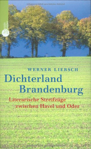 Dichterland Brandenburg: Literarische Streifzüge zwischen Havel und Oder von Artemis & Winkler